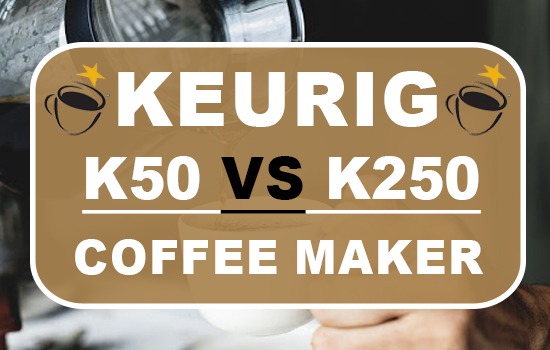 Keurig K50 Vs K200 Coffee Makers