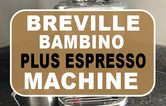 Breville Bambino Plus Espresso Machine