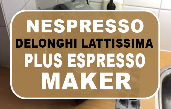 Nespresso Delonghi Lattissima Plus Espresso Maker